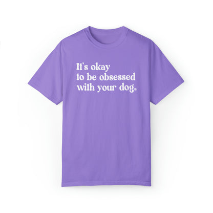 Dog Obsessed Unisex Comfort Colors Tee