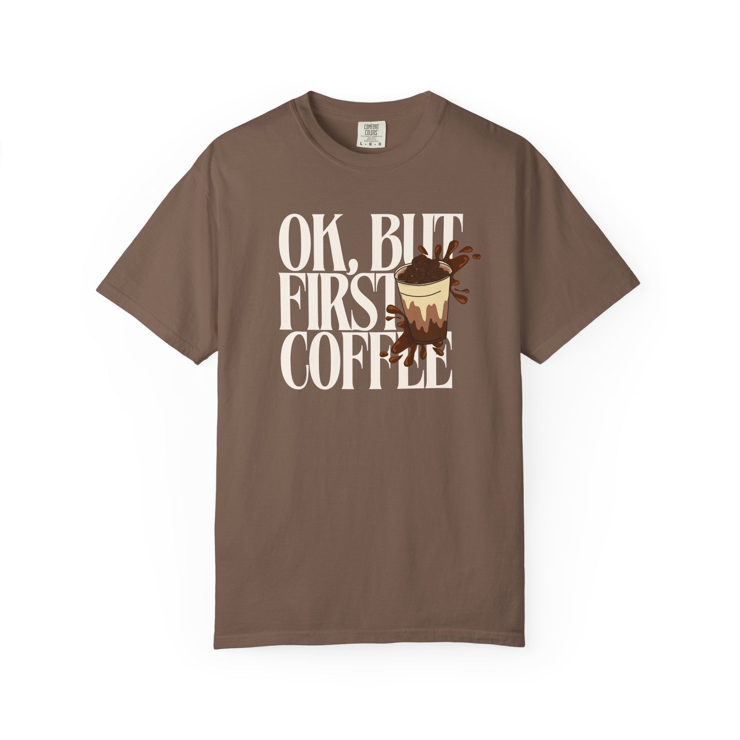 Coffee First Comfort Colors Tee