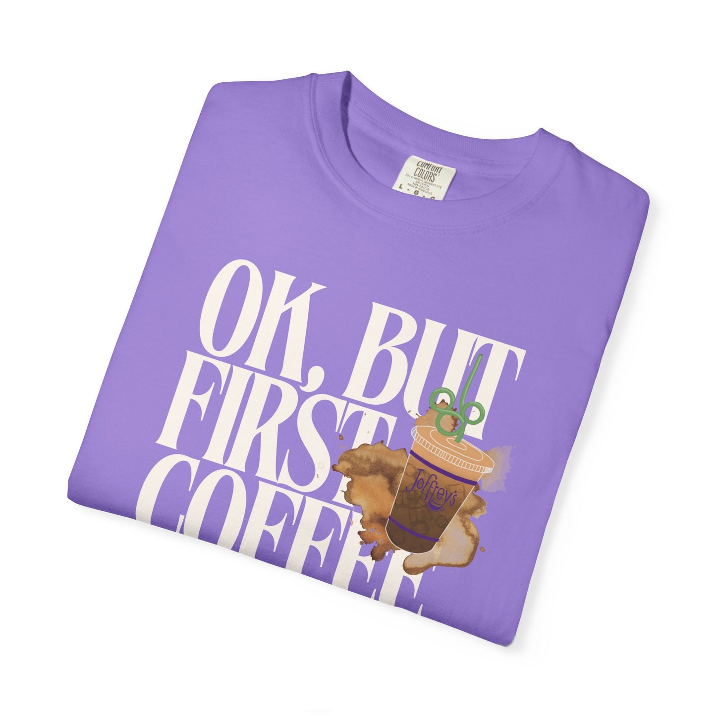 Coffee First Comfort Colors Tee