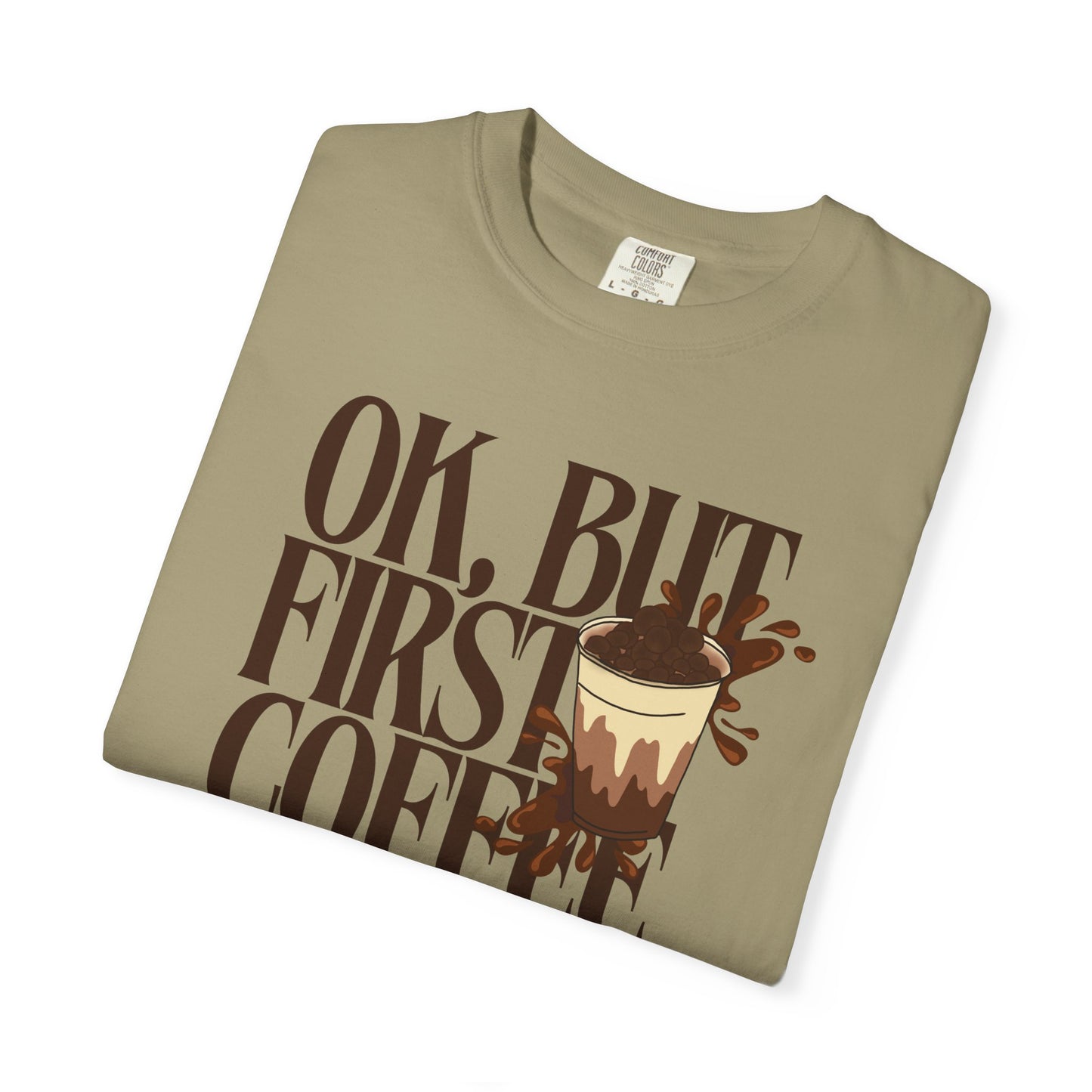 Coffee First Comfort Colors Tee
