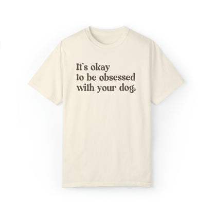 Dog Obsessed Unisex Comfort Colors Tee