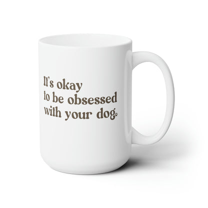 Dog Obsessed 15oz Mug