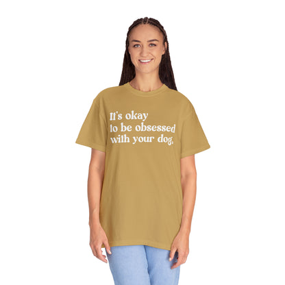 Dog Obsessed Unisex Comfort Colors Tee