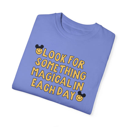 Look For The Magic Comfort Colors Tee