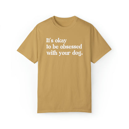 Dog Obsessed Unisex Comfort Colors Tee