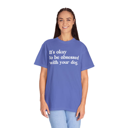 Dog Obsessed Unisex Comfort Colors Tee