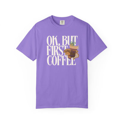 Coffee First Comfort Colors Tee