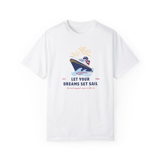 Dreams Set Sail Comfort Colors Tee